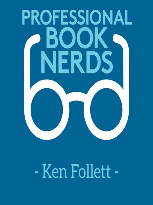 Title details for Ken Follett Interview by Professional Book Nerds - Available
